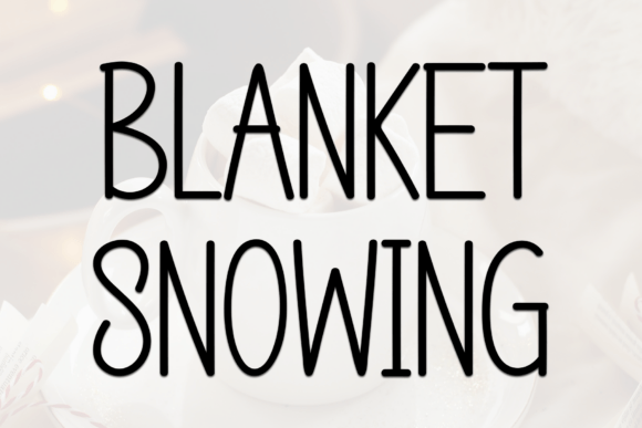 Blanket Snowing: A Winter Display Font That Delivers Instant Mood