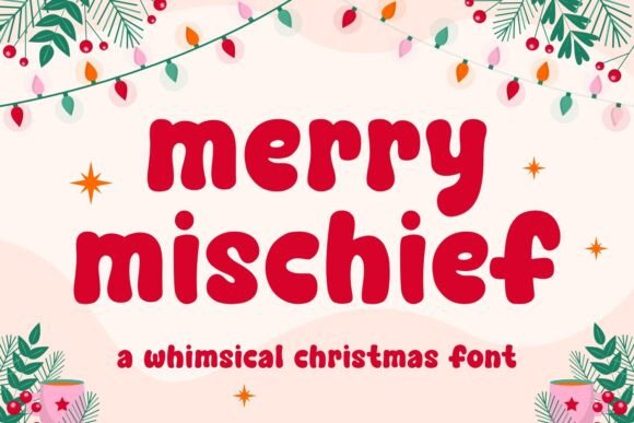 Merry Mischief: A Playful Display Font That Delivers Holiday Charm