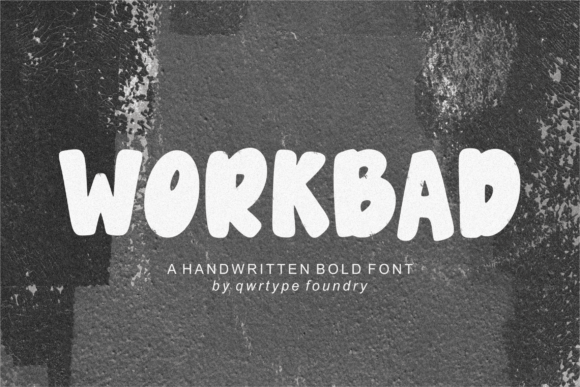 Workbad: A Handwritten Bold Font That Anchors Your Editorial Voice